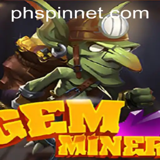Discover GemMiner: The Thrilling World of PHSpin